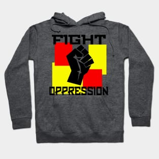 FIGHT OPPRESSION Hoodie